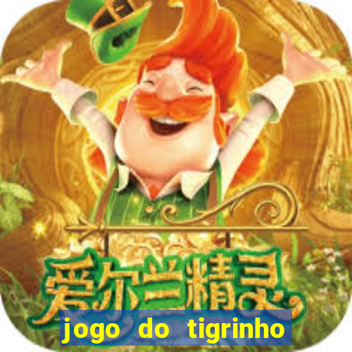 jogo do tigrinho aposta minima